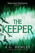 The Keeper: A Brilliant Darkness Story by A.G. Henley