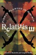 Relativism: Feet Firmly Planted in Mid-Air by Gregory Koukl