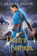 Death's Betrayal (Death's Queen #2) by Janeal Falor