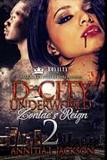D-City Underworld 2: Zontae's Reign  (Volume 2) by Annitia L. Jackson