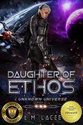 Unknown Universe  (Daughter Of Ethos #1) by L.M. Lacee