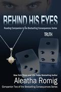 Behind His Eyes - Truth by Aleatha Romig