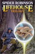 The Lifehouse Trilogy (Lifehouse Trilogy #1-3) by Spider Robinson