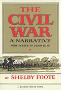 The Civil War: A Narrative, Vol. 1: Fort Sumter to Perryville (The Civil War #1) by Shelby Foote