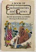 A Book of Enchantments and Curses by Ruth Manning-Sanders