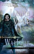 Wayfarer (Tales of Faeraven #2) by Janalyn Voigt