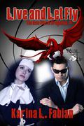 Live and Let Fly (Dragon Eye #2) by Karina Lumbert Fabian