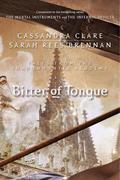 Bitter of Tongue by Cassandra Clare, Sarah Rees Brennan