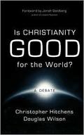Is Christianity Good for the World? by Christopher Hitchens