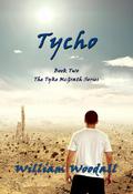 Tycho (Tyke McGrath Series #2) by William Woodall