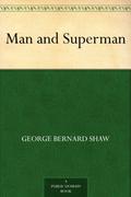 Man and Superman by George Bernard Shaw