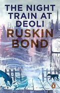 Night Train at Deoli and Other Stories  (India) by Ruskin Bond