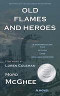Old Flames and Heroes by Mord McGhee