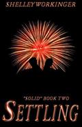 Settling (Solid #2) by Shelley Workinger
