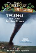 Twisters and Other Terrible Storms (Magic Tree House Fact Tracker #8) by Will Osborne