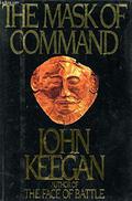 The Mask of Command by John Keegan