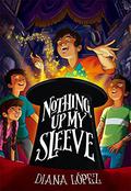 Nothing Up My Sleeve by Diana López