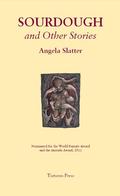 Sourdough and Other Stories by Angela Slatter