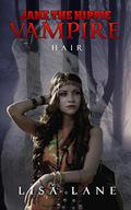Hair (Jane the Hippie Vampire #3) by Leigh M. Lane