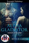 The Alpha Gladiator (Warriors of the Arena #1) by Beth D. Carter