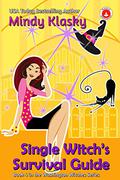 Single Witch's Survival Guide by Mindy Klasky