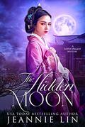 The Hidden Moon (The Pingkang Li Mysteries #3) by Jeannie Lin