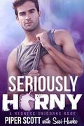 Seriously H*rny by Piper Scott, Susi Hawke