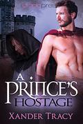 A Prince's Hostage by Xander Tracy