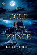The Coup and the Prince by Mell Eight