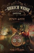 The Ehrich Weisz Chronicles : Demon Gate (Ehrich Weisz Chronicles #1) by Marty Chan