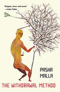 The Withdrawal Method by Pasha Malla