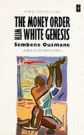 The Money Order; With, White Genesis by Ousmane Sembène