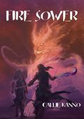 Fire Sower by Callie Kanno