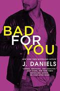Bad for You (Dirty Deeds #3) by J. Daniels