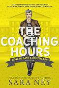 The Coaching Hours (How to Date a Douchebag #4) by Josh Goodman