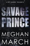 Savage Prince by Meghan March