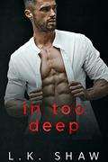 In Too Deep by L.K. Shaw