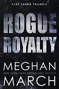 Rogue Royalty by Meghan March
