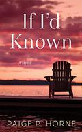 If I'd Known by Paige P. Horne