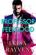 Professor Feelgood (Masters of Love #2) by Leisa Rayven