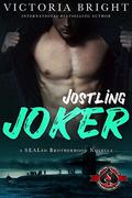 Jostling Joker (SEALed Brotherhood #3) by Victoria Bright
