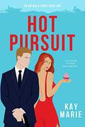 Hot Pursuit (To Catch a Thief #1) by Kay Marie