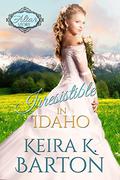 Irresistible in Idaho  (At the Altar #15.5) by Keira K. Barton