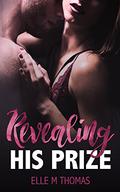 Revealing His Prize by Elle M. Thomas