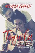 Tequila Burn by Melissa Toppen
