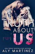 The Truth About Us by Aly Martinez