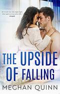 The Upside of Falling by Meghan Quinn