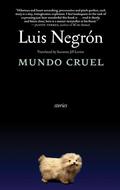 Mundo Cruel: Stories by Luis Negrón