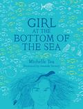 Girl at the Bottom of the Sea (Chelsea Trilogy #2) by Michelle Tea