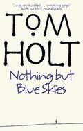 Nothing But Blue Skies by Tom Holt
